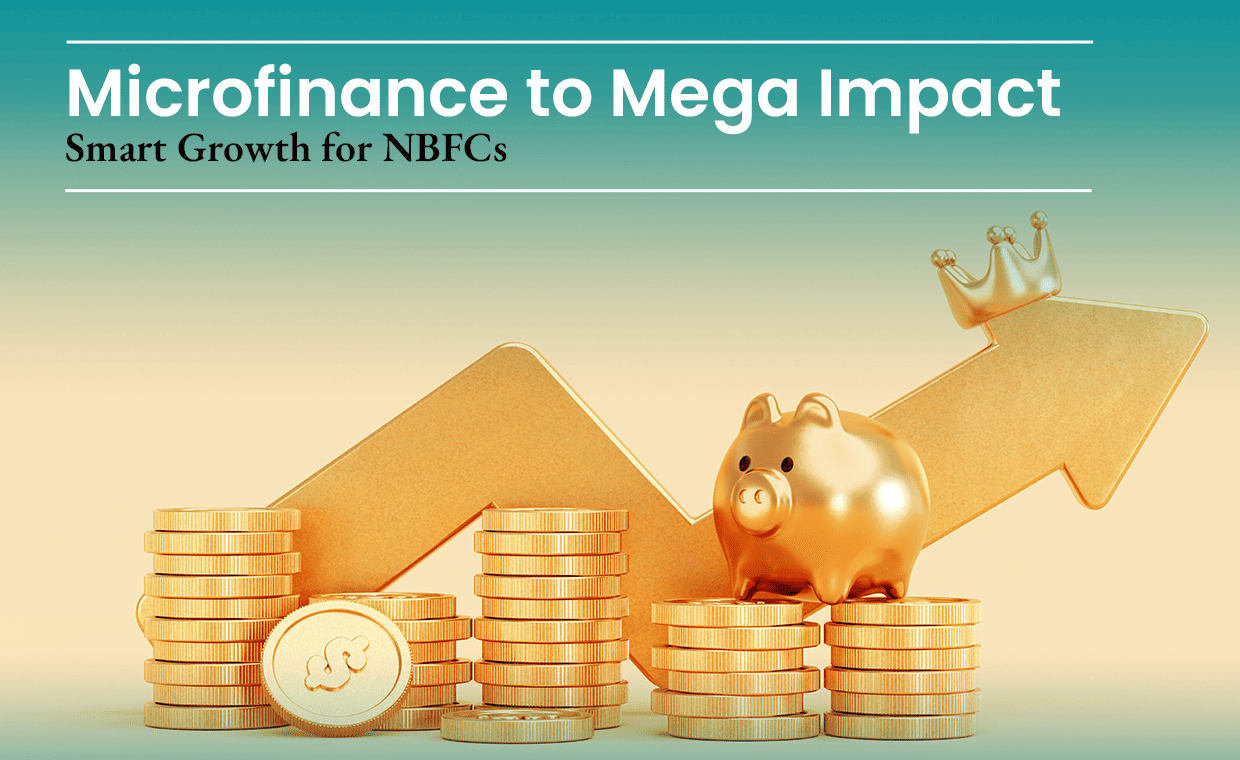 Microfinance to Mega Impact: Smart Growth for NBFCs